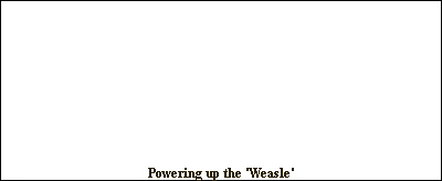 Powering up the 'Weasle' Powering up the 'Weasle'